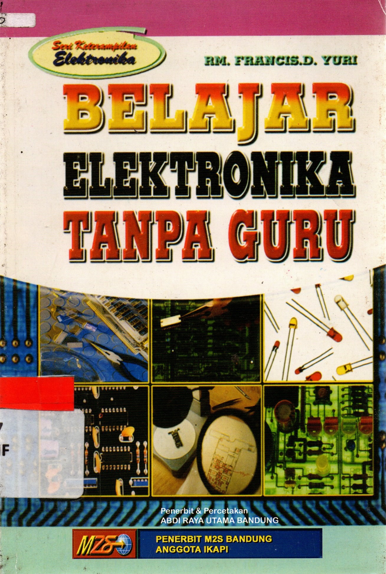 Sampul Belajar Elektronika Tanpa Guru / RM. Francis. D. Yuri