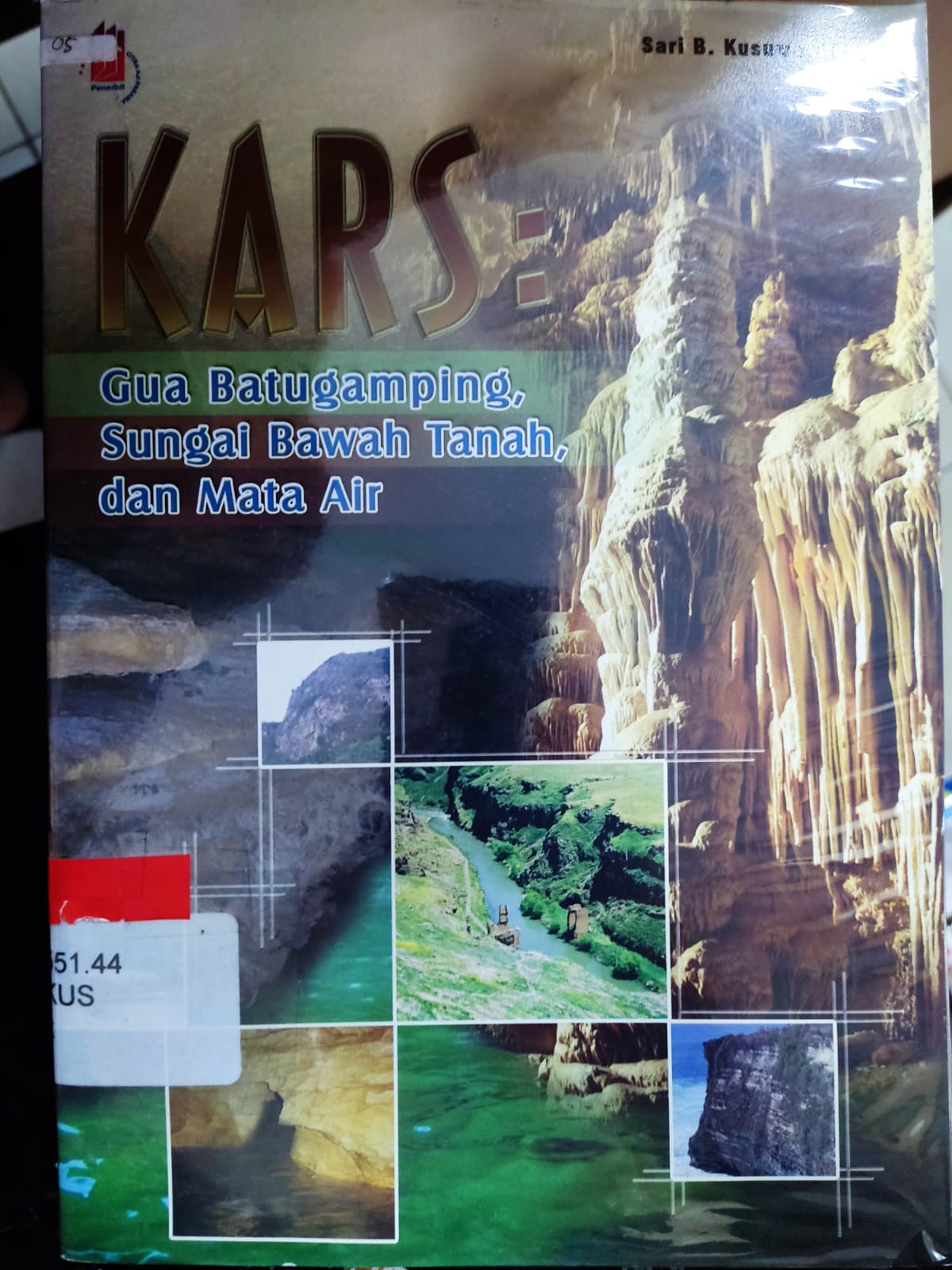 Sampul Kars Gua btugamping,sungai bawah tanah, dan mata air / Sari B Kusumayudha