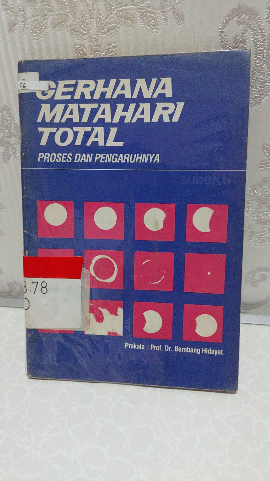 Sampul Gerhana Matahari Total Proses dan pengaruhnya / Bambang Hidayat
