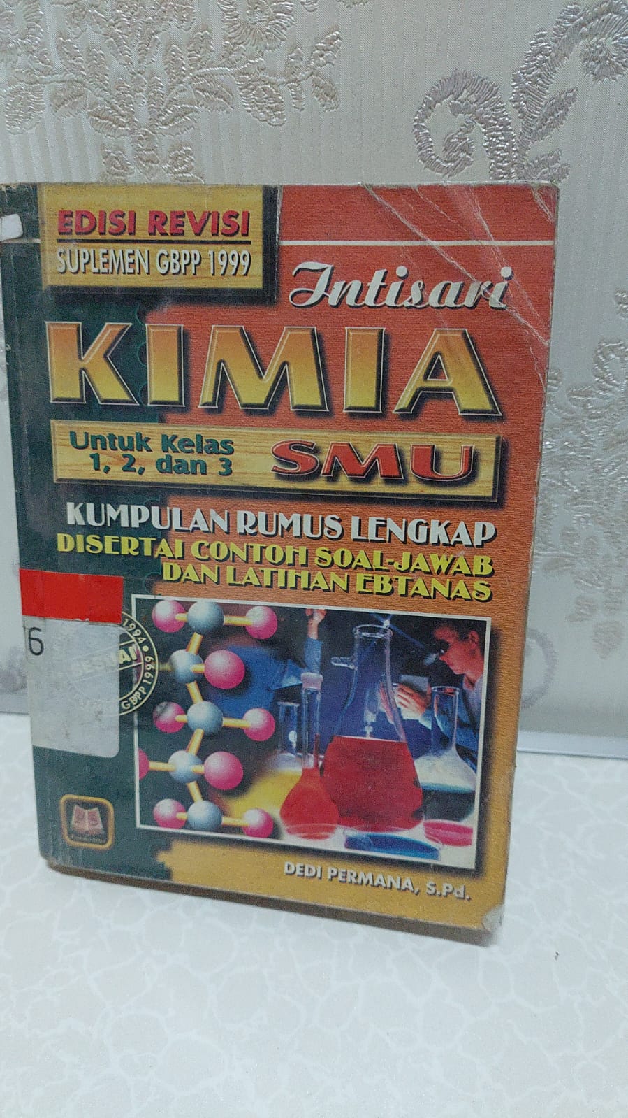 Sampul Intisari Kimia :  Kumpulan Rumus-rumus Lengkap Disertai Contoh Soal - Jawab dan Latihan EBTANAS / Dedi Permana
