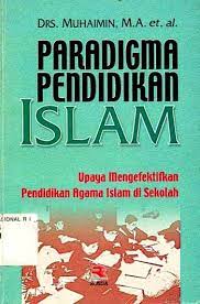 Sampul Paradigma pendidikan Islam :  upaya mengefektifkan pendidikan agama islam di sekolah / Muhaimin