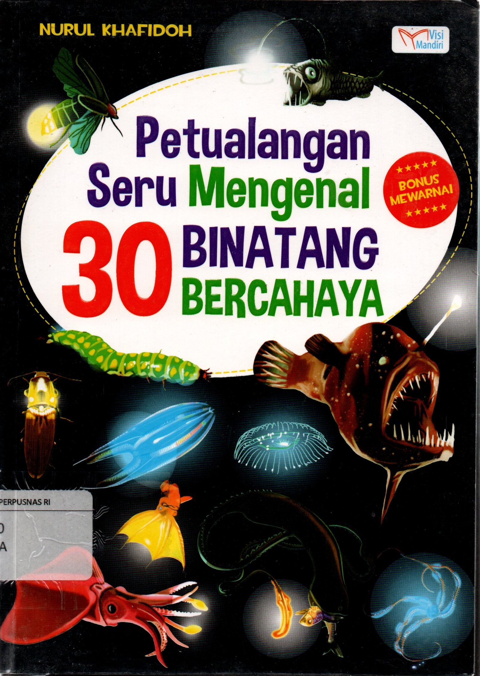 Sampul Petualangan Seru Mengenal 30 Binatang Bercahaya / Nurul Khafidoh