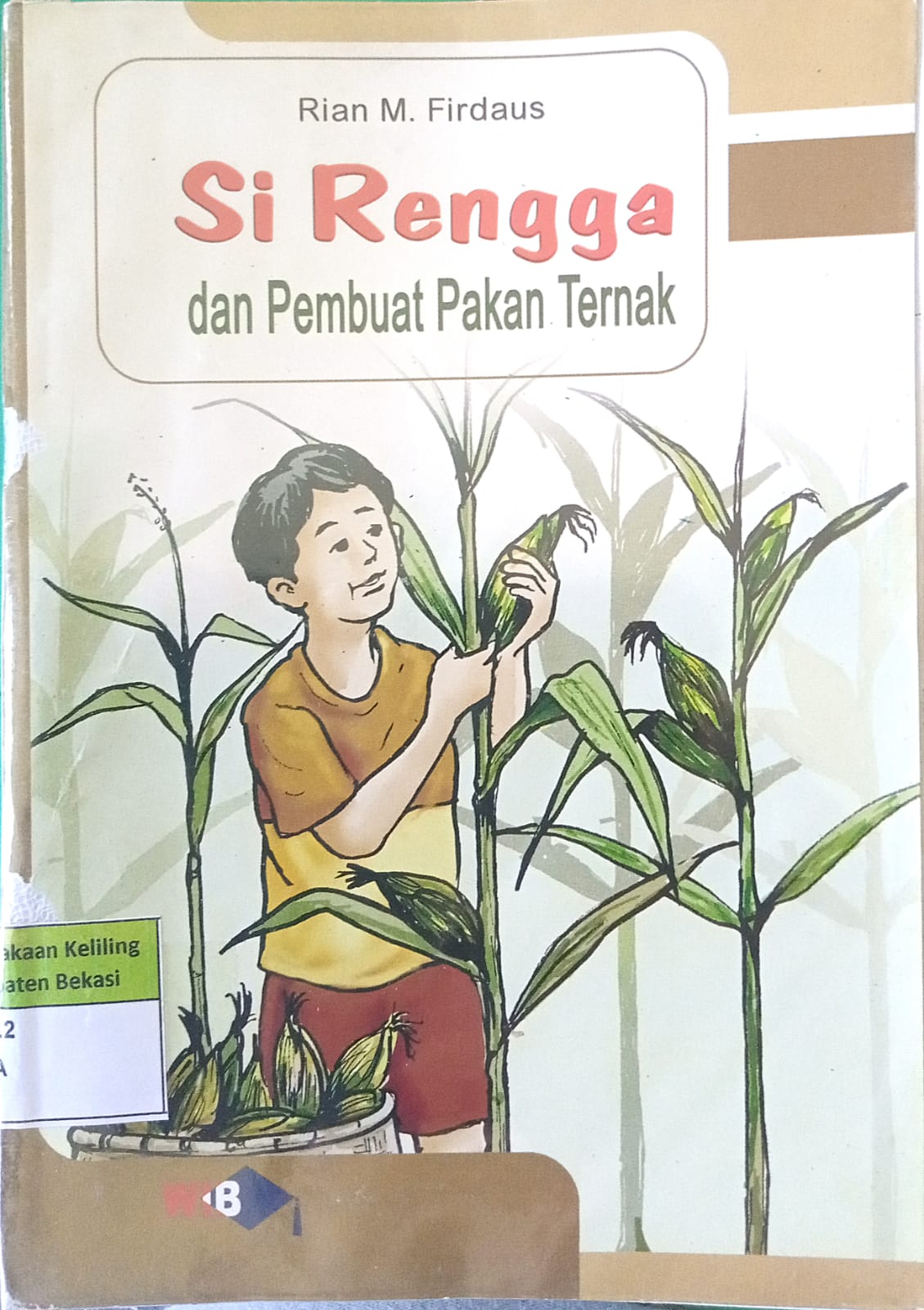 Sampul Si Rengga dan pembuat pakan ternak / Rian M. Firdaus
