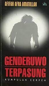 Sampul Genderuwo terpasung :  kumpulan cerpen / Afifah Afra Amatullah
