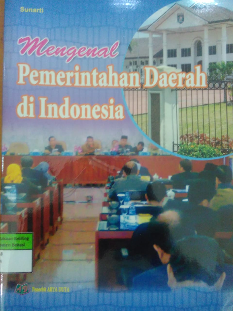 Sampul Mengenal pemerintahan daerah di Indonesia / Sunarti