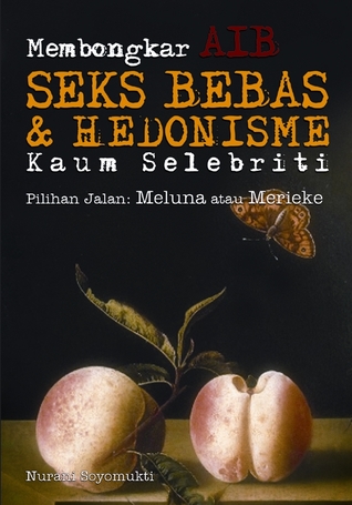 Sampul Membongkar aib seks bebas & hedonisme :  Kaum selebriti / Nurani soyomukti