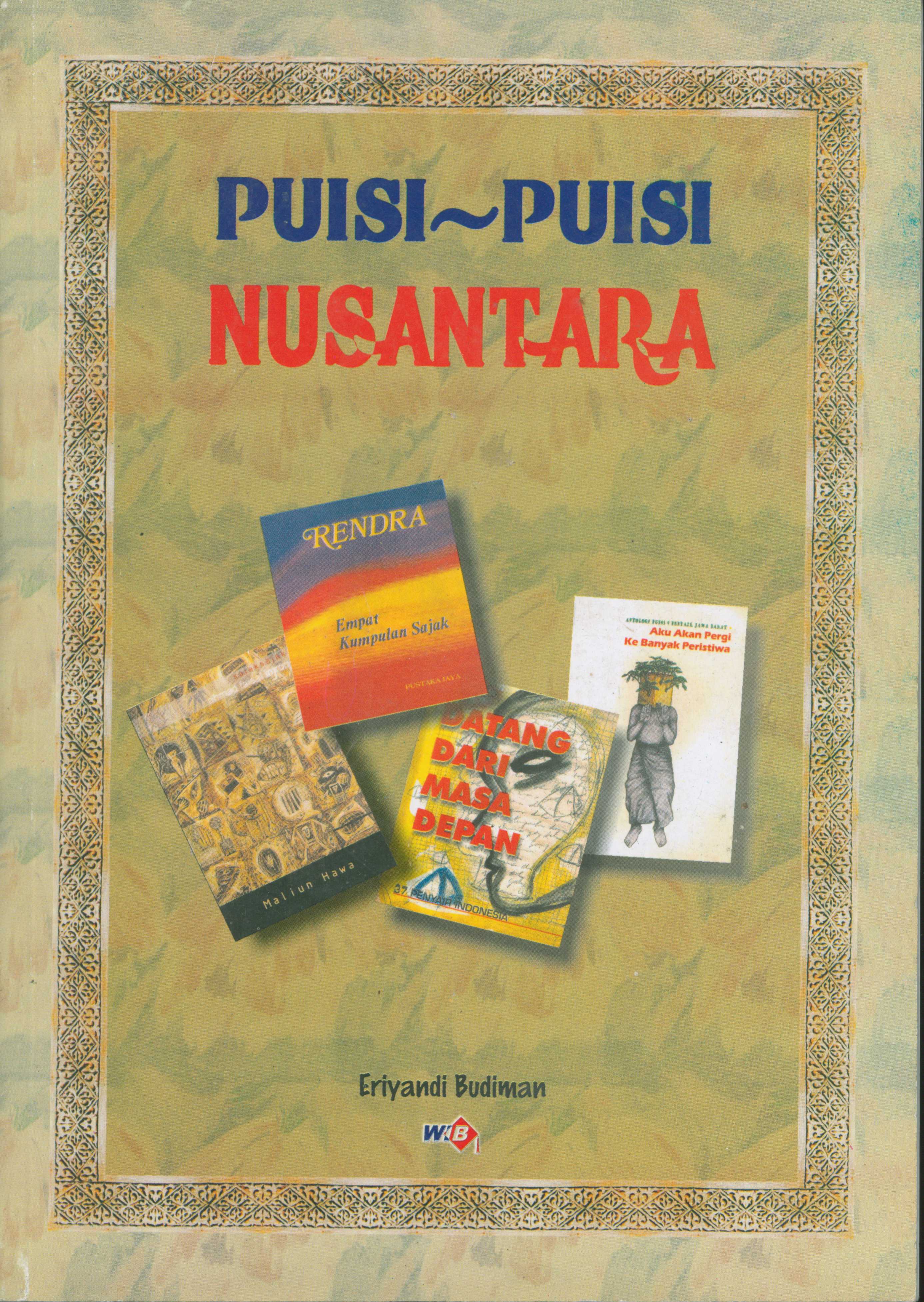 Sampul Puisi-Puisi Nusantara / Eriyandi Budiman; editor, Haryoso