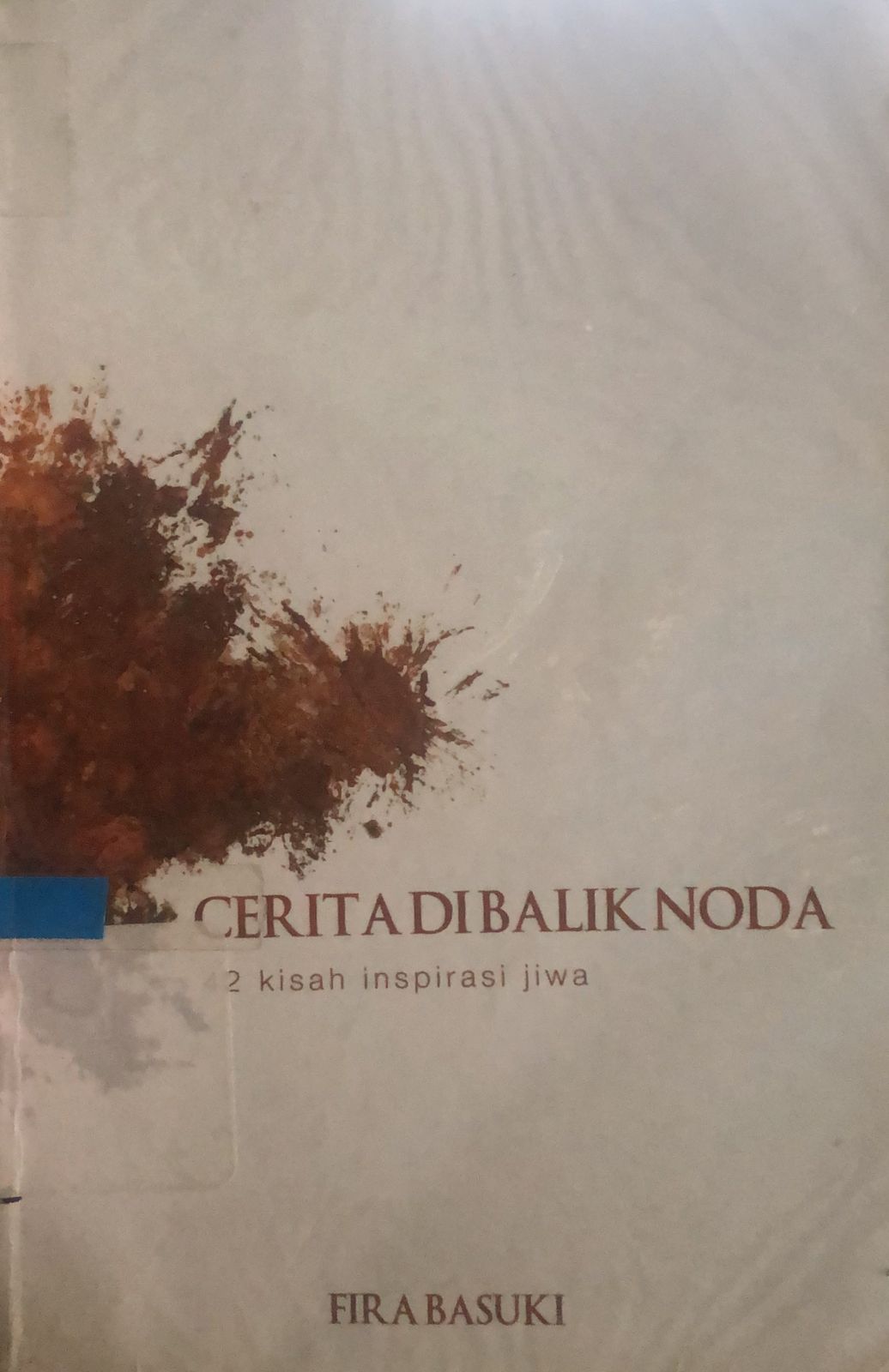 Sampul Cerita di Balik Noda / Fira Basuki