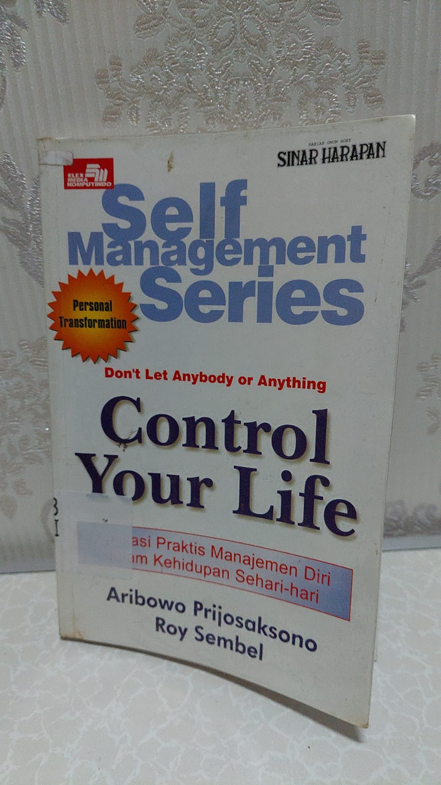 Sampul Control Your Life :  Aplikasi Manajemen Diri dalam Kehidupan Sehari-hari / Aribowo Prijosaksono dan Roy Sembel