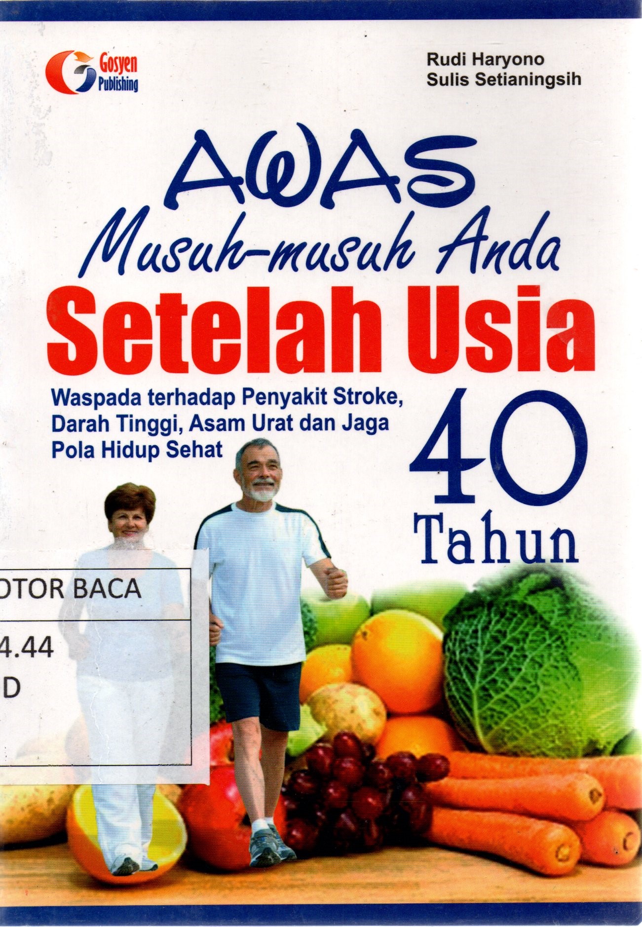 Sampul Awas Musuh-Musuh Anda Setelah Usia 40 Tahun / Rudi Haryono, Sulis Setianingsi