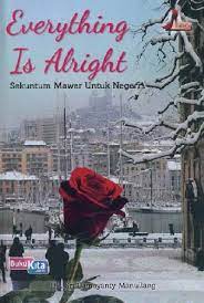 Sampul Everything is alright :  Sekuntum mawar untuk negeri / Sri Damayanti Manullang