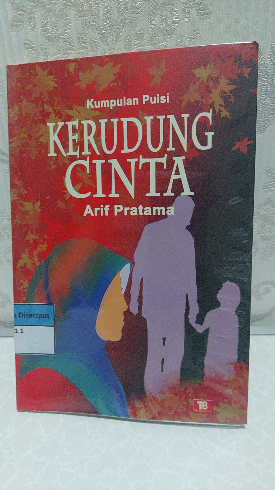 Sampul Kerundung Cinta :  (Kumpulan Puisi) / Arif Pratama