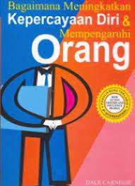 Cover Bagaimana meningkatkan kepercayaan diri & mempengaruhi orang / Dale carnegie