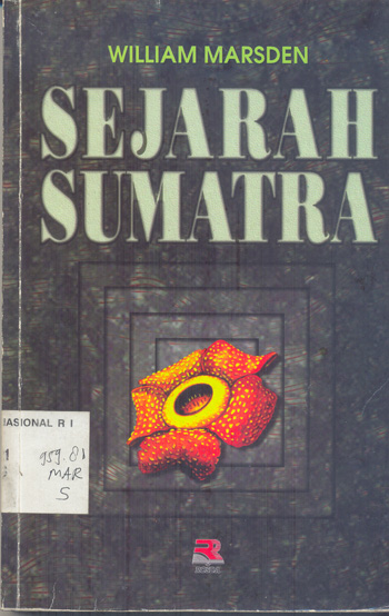 Sampul Sejarah Sumatra / William Marsden ; penerjemah, Tim Komunitas Bambu