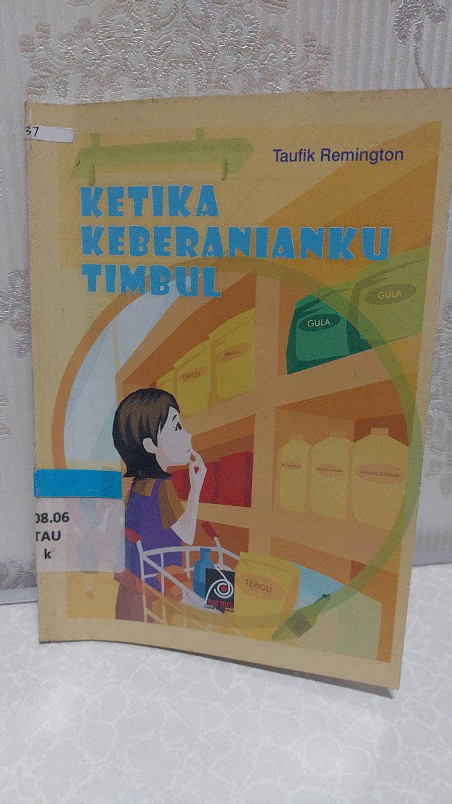 Sampul Ketika Keberanianku Timbul / Taufik Remington