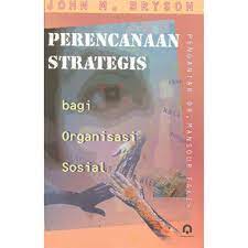 Cover Perencanaan Strategis :  Bagi Organisasi Sosial / Jhon M, Bryson