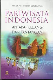 Sampul Pariwisata Indonesia :  antara peluang dan tantangan / Janianton Damanik