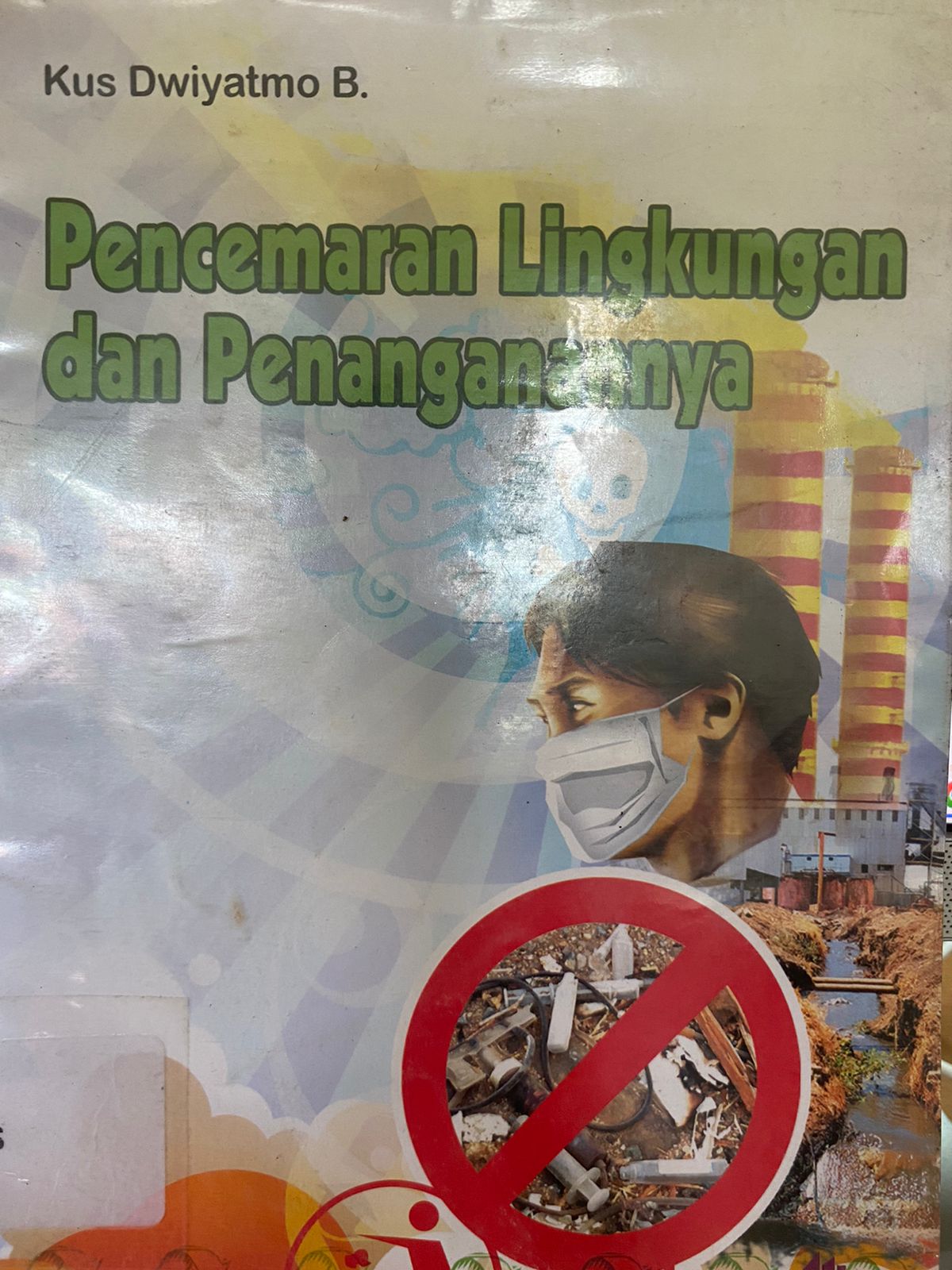 Sampul Pencemaran Lingkungan dan Penanganannya / Kus Dwiyanto