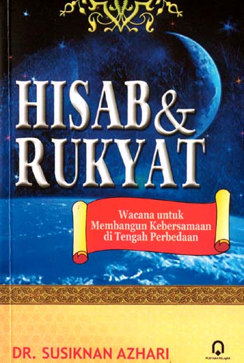 Sampul Hisab & Rukyat :  wacana untuk membangun kebersamaan di tengah perbedaan / Susikan Azhar
