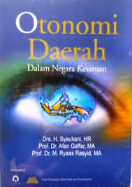 Sampul Otonomi daerah :  Dalam negara kesatuan / H. Syaukani, Afan Gaffar, M. Ryaas Rasyid