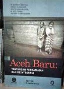 Sampul Aceh Baru :  tantangan Perdamaian dan Reitegrasi / M. Hamdan Basyar DKK