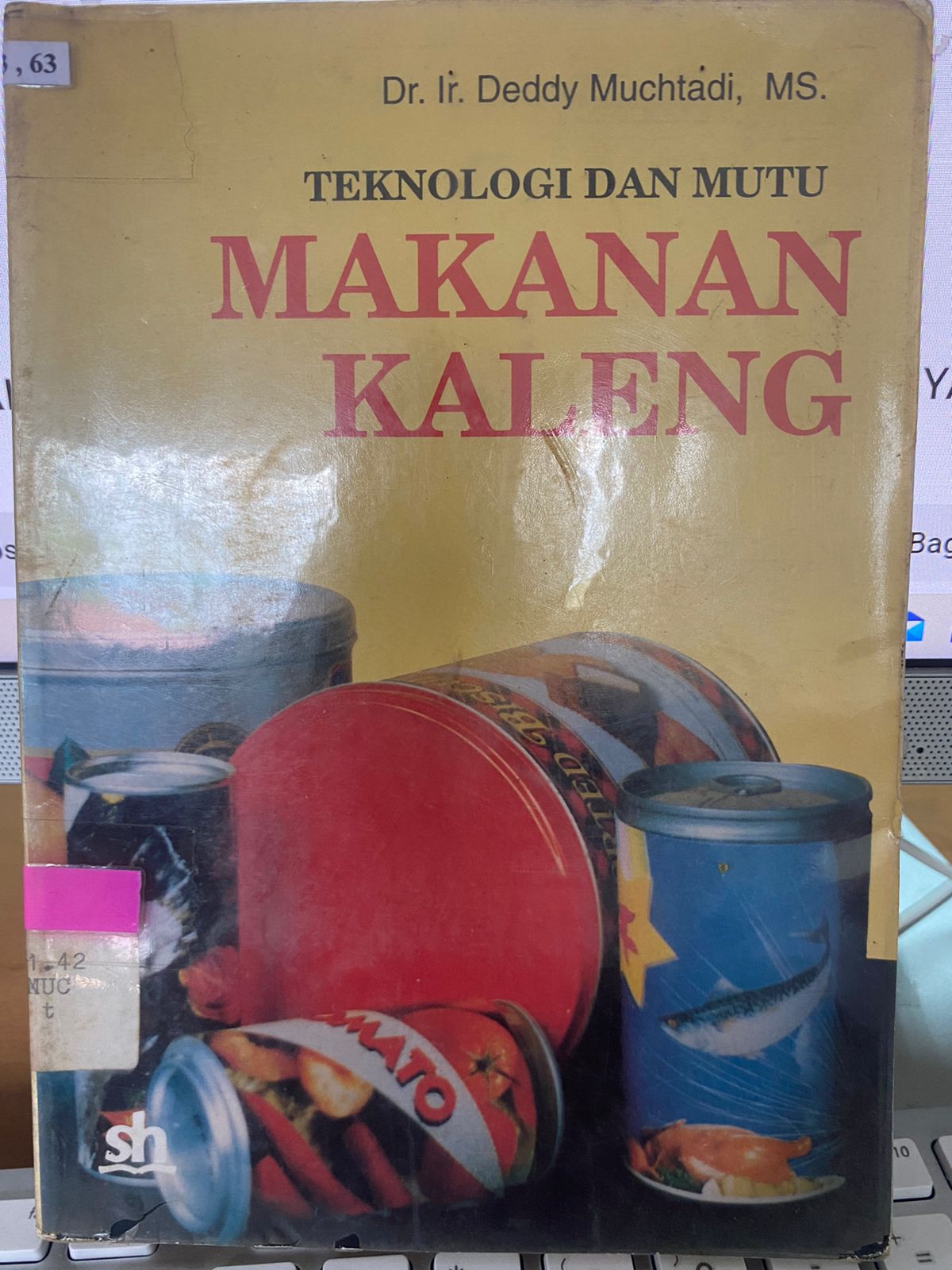 Sampul Teknologi Dan Mutu Makanan Kaleng / Deddy Muchtadi
