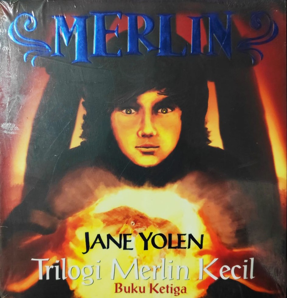 Sampul merlin :  trilogi merlin kecil buku ketiga / Jane Yolen; penerjemah, Shinta Harini; penyunting, Nuniek Ratnindyah