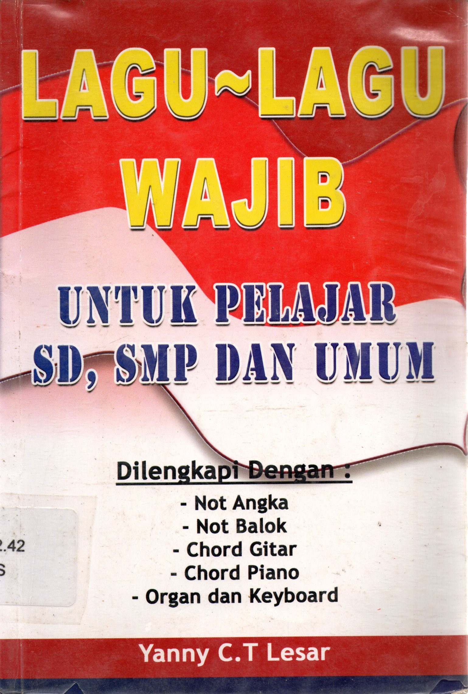 Cover Lagu-Lagu Wajib untuk Pelajar SD, SMP dan Umum / Yanny C.T. Lesar