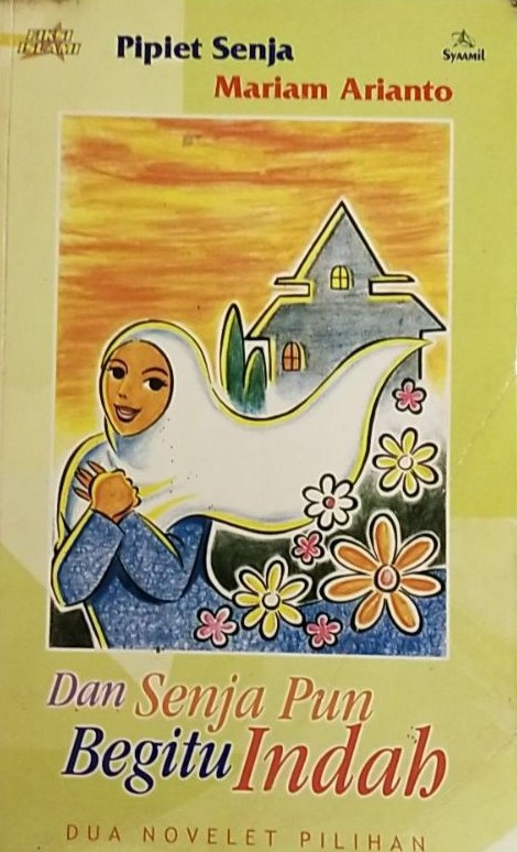 Sampul dan senja pun begitu indah / Pipiet Senja; Mariam Arianto; editing, Yus R. Ismail