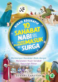 Cover Kisah edukatif 10 sahabat nabi shallallahu 'alaihi wa sallam yang dijamin masuk surga / Luthfi Yansyah; editor, Abu Mahira, Mudzalifah Muhammad; ilustrasi, Rahmat Cecep