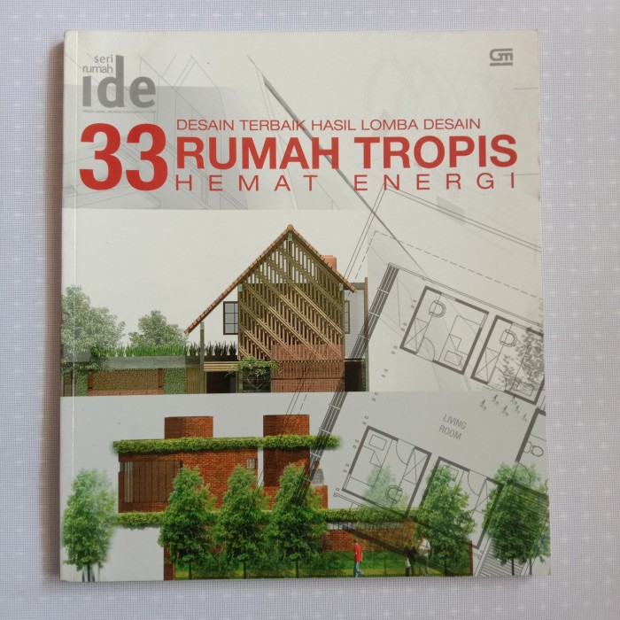 Sampul 33 Desain Terbaik Hasil Lomba Desain Rumah Tropis Hemat Energi / Imelda Akmal, Erlina Anastasia, Novi Arimbi, Nadia Primasanti