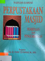 Sampul Perpustakaan Masjid :  pembinaan dan pengembangan / Wahyudin Sumpeno