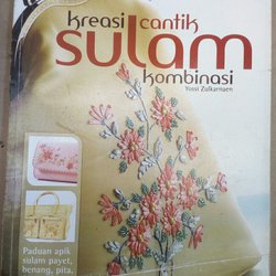 Sampul Kreasi Cantik Sulam Kombinasi / Yossi Zulkarnaen