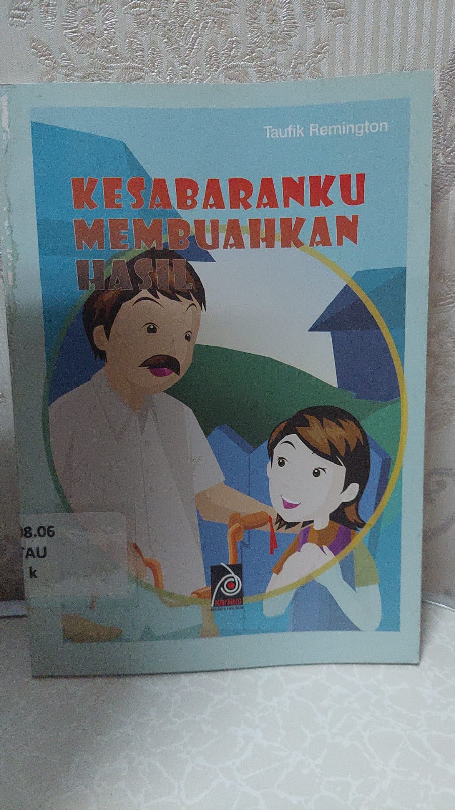 Cover Kesabaranku Membuahkan Hasil / Taufik Remington