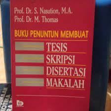 Sampul Buku penuntun membuat tesis skripsi disertasi makalah / Nasution, S