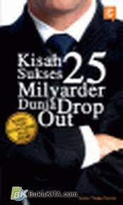 Sampul Kisah Sukses 25 Milyarder Dunia Drop Out / Redaksi Tangga Pustaka