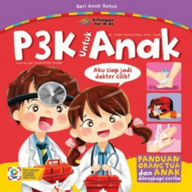 Cover P3K Untuk Anak :  Aku siap jadi dokter cilik / Vicka Farah Diba
