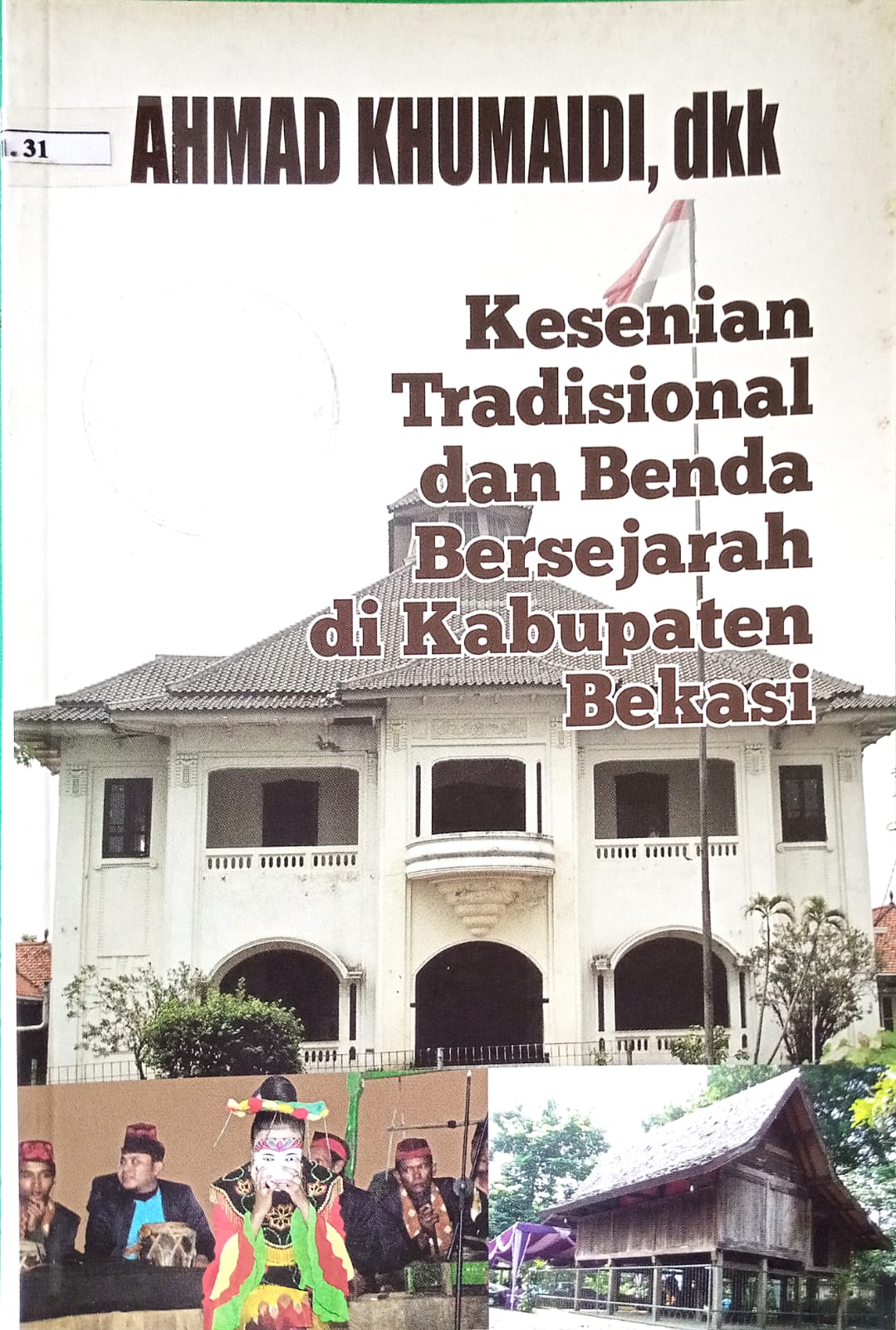 Sampul Kesenian Tradisional dan benda bersejarah di kabupaten bekasi / Ahmad Khumaidi , DKK