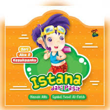 Sampul Istana dari pasir :  Seri Aku & kesukaanku / Haziah ANs ; editor, Syerif Nurhakim, Ismayani ; ilustrator cover & isi, Syabil Yusuf Al-Fatih