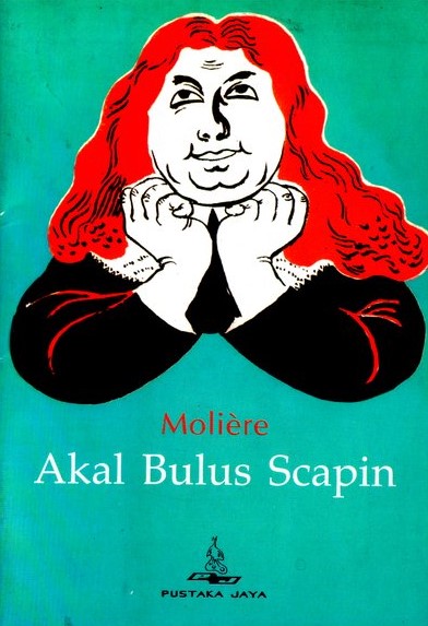 Sampul akal bulus scapin / Moliere ; versi indonesia oleh Asrul Sani; penerjemah, Donald M. Frame