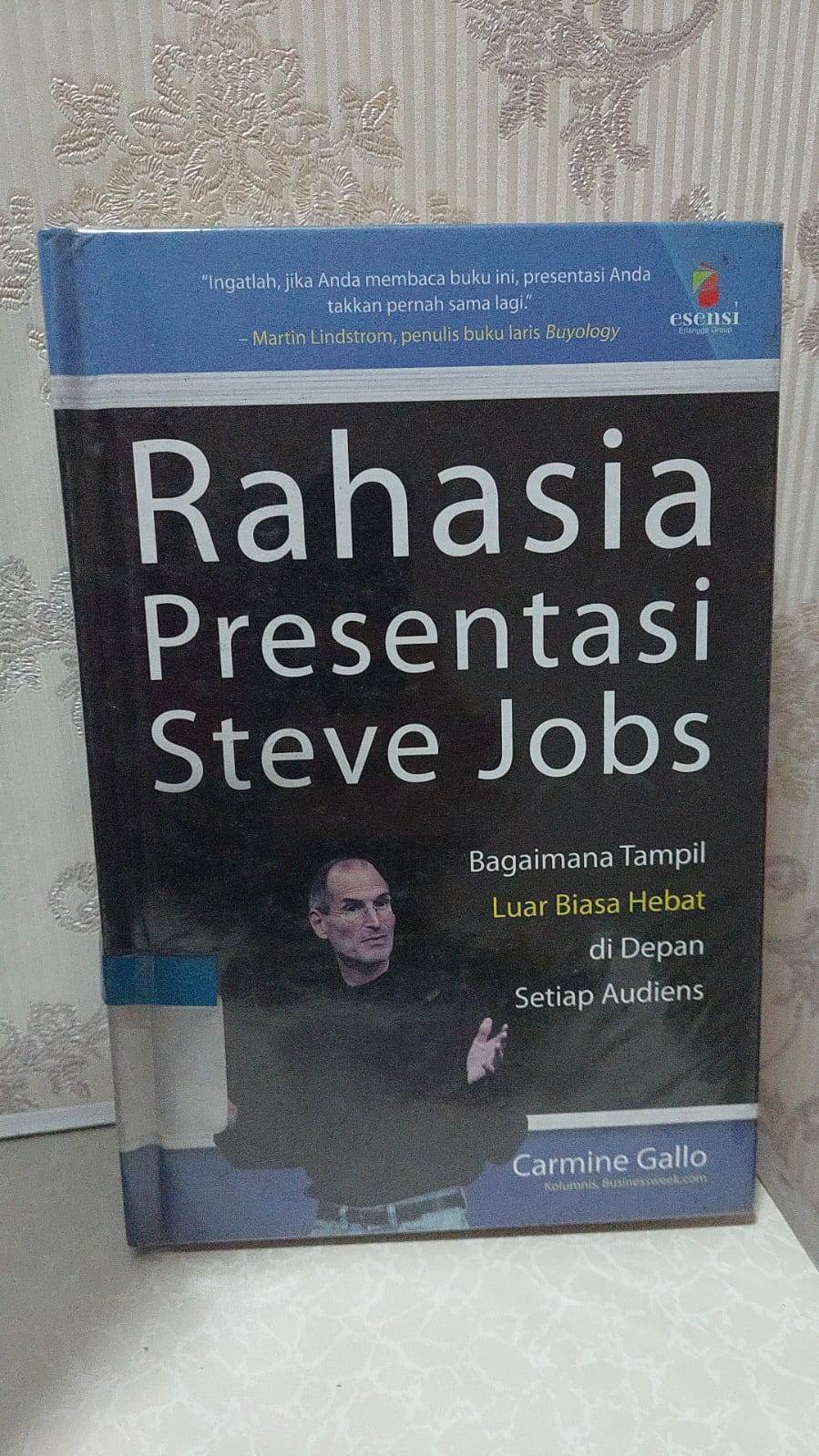 Cover Rahasia Presentasi Steve Jobs :  Bagaimana Tampil Luar Biasa Hebat di Depan Setiap Audiens / Carmine Gallo