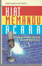 Sampul Kiat Memandu Acara :  Panduan Praktis Menjadi MC dan Moderator / Asep Syamsul