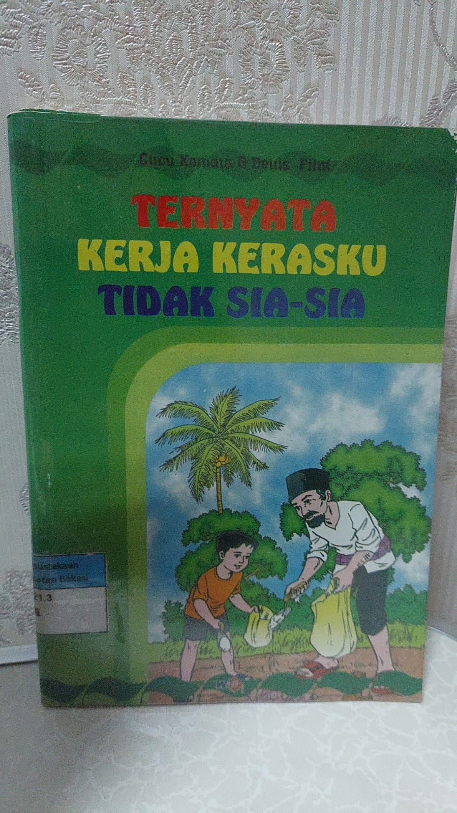 Sampul Ternyata Kerja Keras Tidak Sia-Sia / Haryoso