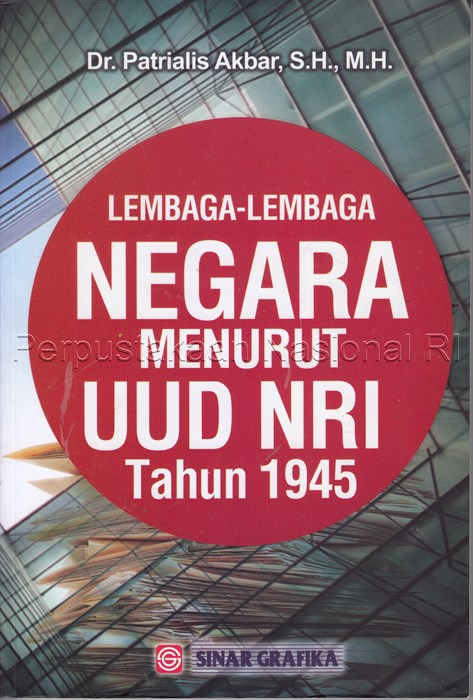 Sampul Lembaga-lembaga negara menurut UUD NRI Tahun 1945 / Patrialis Akbar