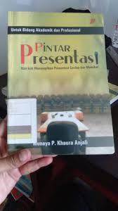 Sampul Pintar presentasi :  kiat-kiat menampilkan presentasi cerdas dan memikat / Munaya P.K. Anjali