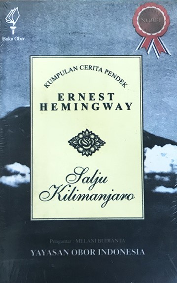 Sampul salju kilimanjaro / Ernest Hemingway ;pengantar, Melani Budianta ;penerjemah, Ursula G. Buditjahja