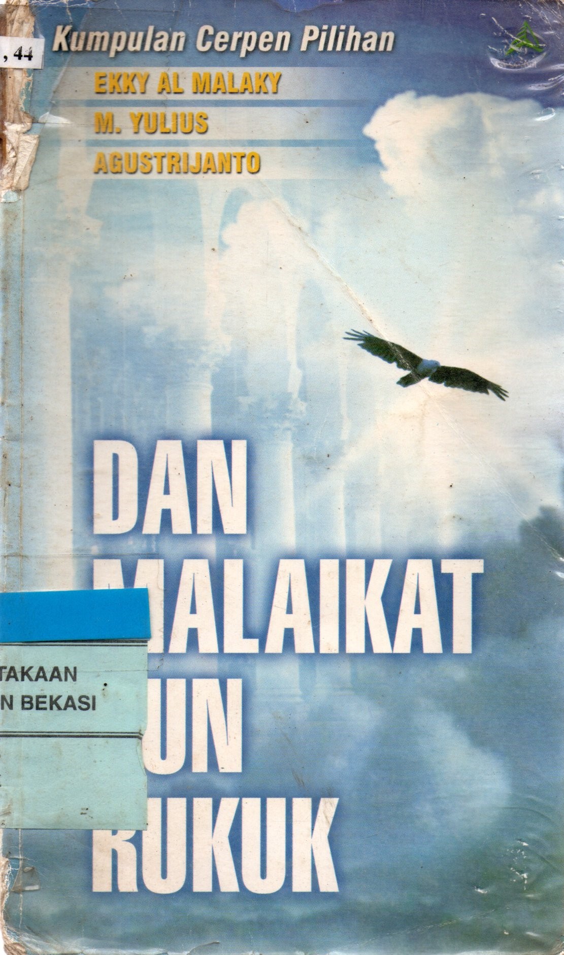 Sampul Dan Malaikat Pun Rukuk / Ekky Al Malaky, M. Yulius, Agustrijanto