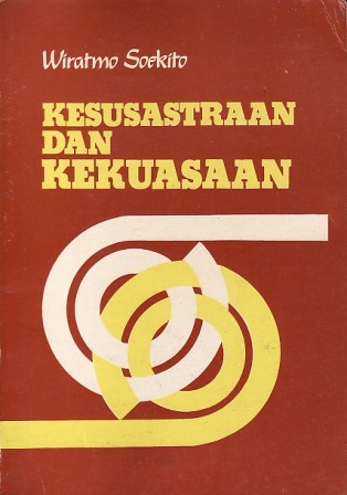 Sampul Kesusastraan dan Kekuasaan / Wiratmo Soekito