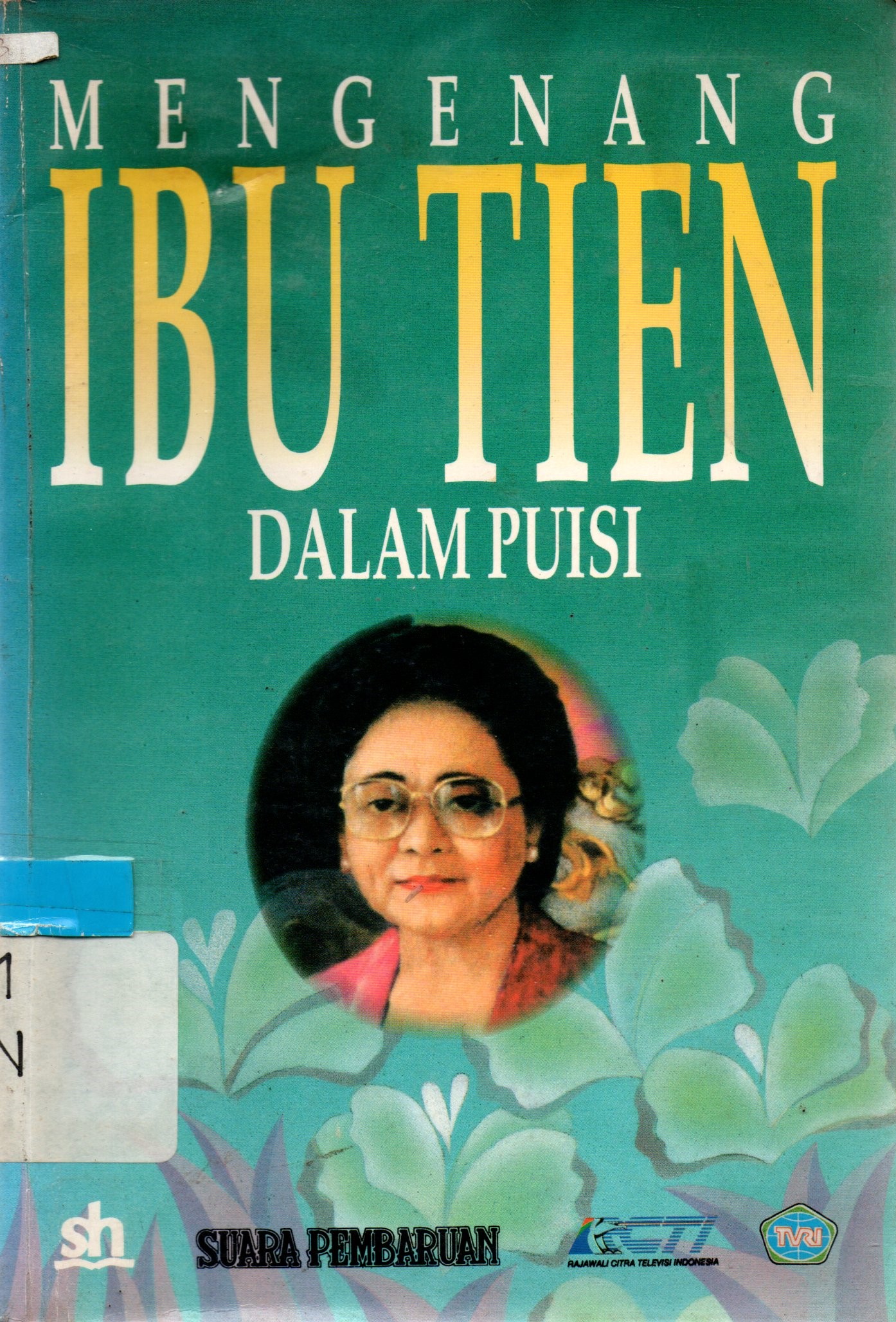 Sampul Mengenang Ibu Tien Soeharto Dalam Puisi / Moeryanto Ginting Munthe, Bien Pasaribu, Y. Joko Suratmo