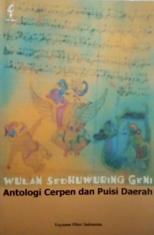Sampul Wulan Sedhuwuring Geni :  antologi cerpen dan puisi daerah